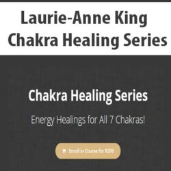 Laurie-Anne King - Chakra Healing Series