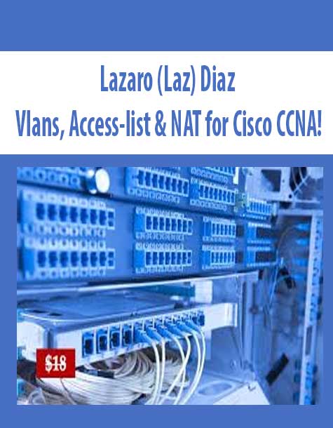 Lazaro (Laz) Diaz - Vlans, Access-list & NAT for Cisco CCNA