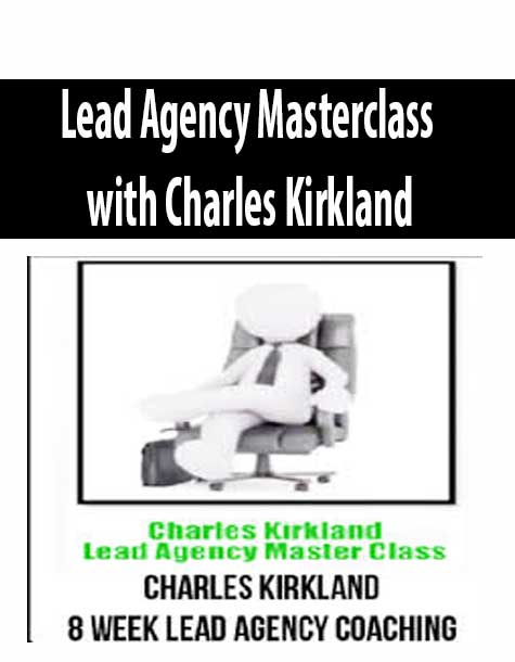 Lead Agency Masterclass with Charles Kirkland