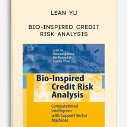 Lean Yu – Bio-Inspired Credit Risk Analysis