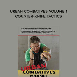 Lee Morrison – Urban Combatives Volume 1 – Counter-Knife Tactics