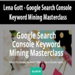 Lena Gott – Google Search Console Keyword Mining Masterclass