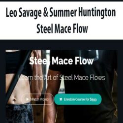 Leo Savage & Summer Huntington - Steel Mace Flow