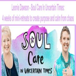 Leonie Dawson - Soul Care In Uncertain Times