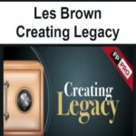 Les Brown – Creating Legacy