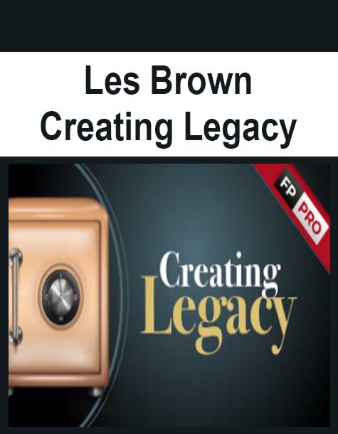 Les Brown - Creating Legacy