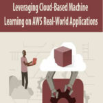 Leveraging-Cloud-Based-Machine-Learning-on-AWS-Real-World-Applications