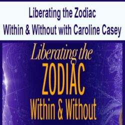 Liberating the Zodiac Within & Without with Caroline Casey