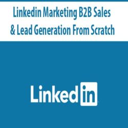 Linkedin Marketing B2B Sales & Lead Generation From Scratch