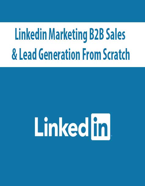Linkedin Marketing B2B Sales & Lead Generation From Scratch