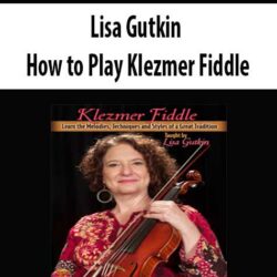 Lisa Gutkin - How to Play Klezmer Fiddle