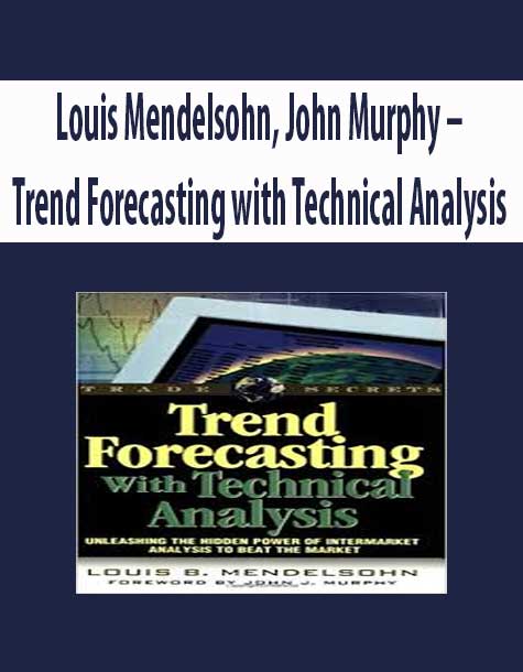 Louis Mendelsohn, John Murphy – Trend Forecasting with Technical Analysis