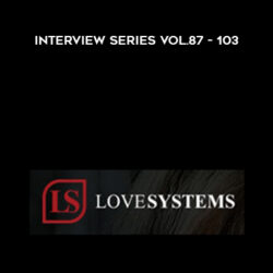 Love Systems Interview Series Vol.87 – 103