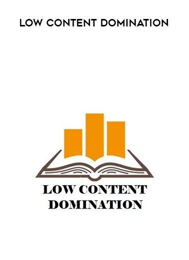 Low Content Domination