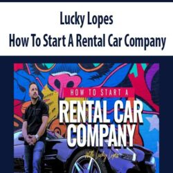 Lucky Lopes - How To Start A Rental Car Company