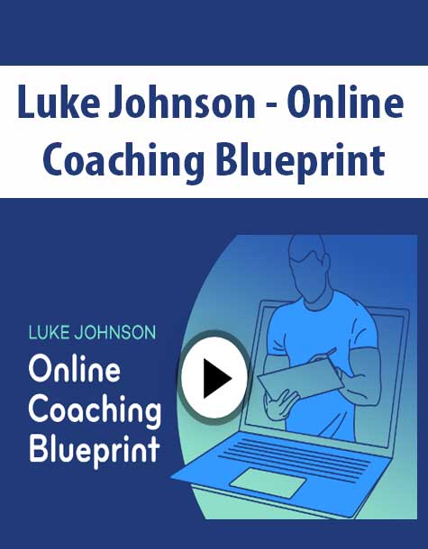 Luke Johnson - Online Coaching Blueprint