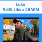 luke-vlog-like-a-charm.jpg