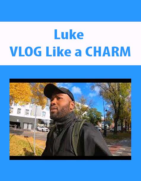 Luke - VLOG Like a CHARM