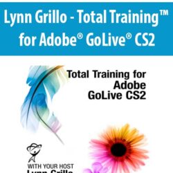 Lynn Grillo - Total Training™ for Adobe® GoLive® CS2