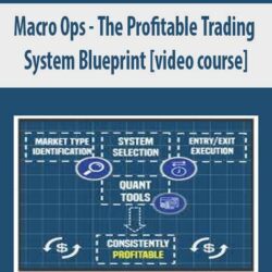 Macro Ops - The Profitable Trading System Blueprint