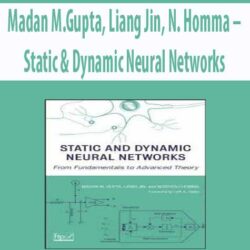 Madan M.Gupta, Liang Jin, N. Homma – Static & Dynamic Neural Networks