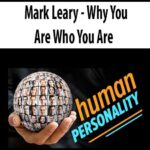 Mark Leary – Why You Are Who You Are