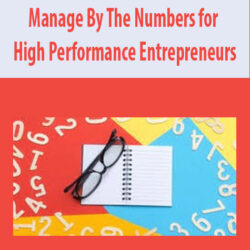 Manage By The Numbers for High Performance Entrepreneurs
