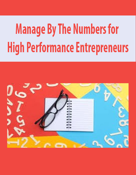 Manage By The Numbers for High Performance Entrepreneurs