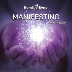 Hemi-Sync - Manifesting