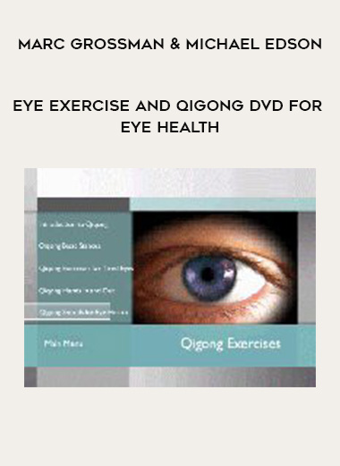 Marc Grossman & Michael Edson-Eye Exercise and Qigong DVD for Eye Health