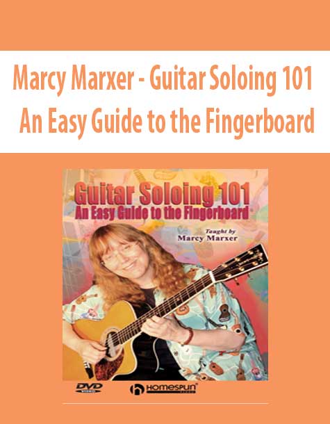 Marcy Marxer - Guitar Soloing 101 - An Easy Guide to the Fingerboard