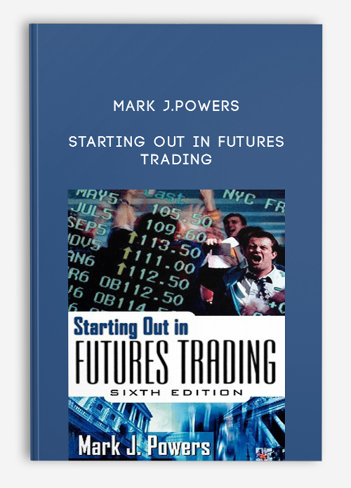 Mark J.Powers – Starting Out in Futures Trading