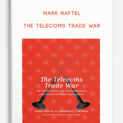 Mark Naftel – The Telecoms Trade War