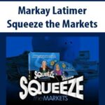 Markay-Latimer-Squeeze-the-Markets