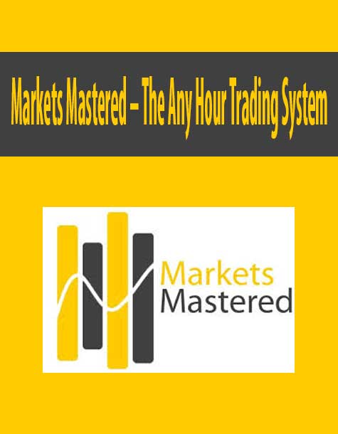 Markets Mastered – The Any Hour Trading System