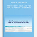 marnie-greenberg-pre-program-your-life-for-health-wealth-happiness.jpg