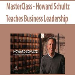 MasterClass - Howard Schultz Teaches Business Leadership