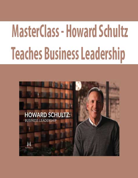MasterClass - Howard Schultz Teaches Business Leadership
