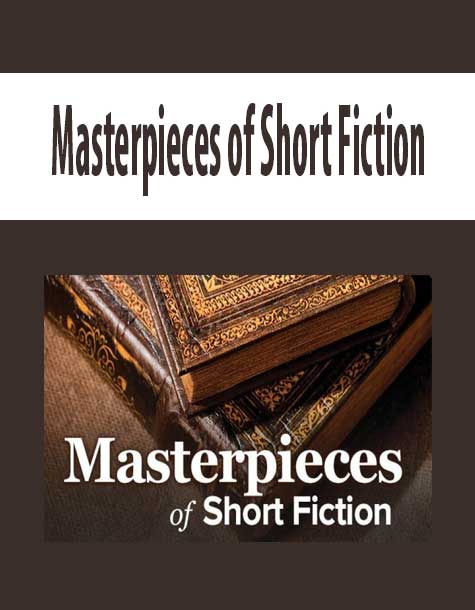 Masterpieces of Short Fiction