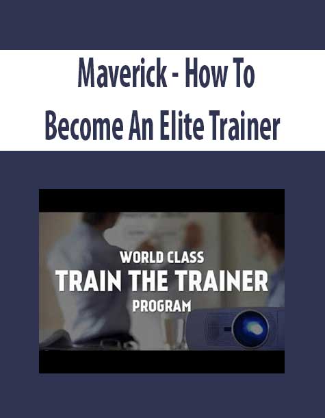 Maverick - How To Become An Elite Trainer