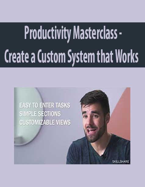 Productivity Masterclass - Create a Custom System that Works