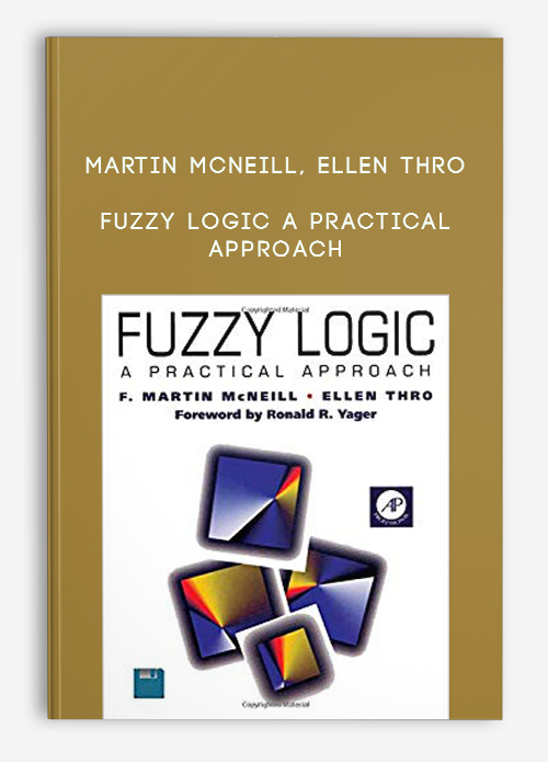 Martin McNeill, Ellen Thro – Fuzzy Logic A Practical Approach