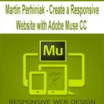 Martin Perhiniak – Create a Responsive Website with Adobe Muse CC