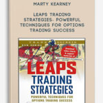 Marty-Kearney-–-LEAPS-Trading-Strategies-Powerful-Techniques-for-Options-Trading-Success