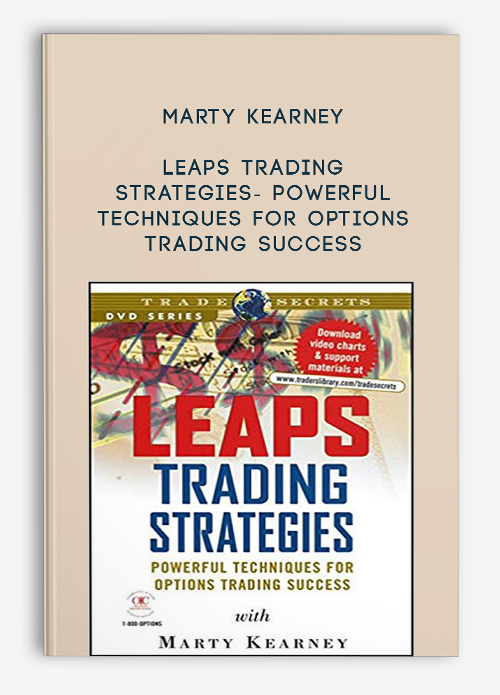 Marty-Kearney-–-LEAPS-Trading-Strategies-Powerful-Techniques-for-Options-Trading-Success Marty Kearney – LEAPS Trading Strategies- Powerful Techniques for Options Trading Success