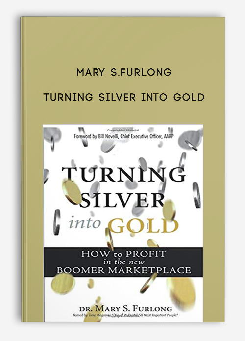 Mary S.Furlong – Turning Silver into Gold