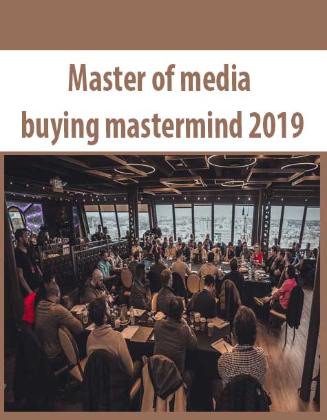 Master of media buying mastermind 2019