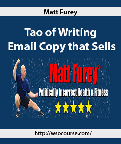matt-furey-tao-of-writing-email-copy-that-sells-2