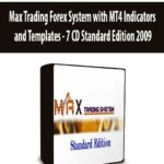 Max Trading Forex System with MT4 Indicators and Templates – 7 CD Standard Edition 2009