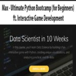 Max – Ultimate Python Bootcamp (for Beginners) ft. Interactive Game Development
